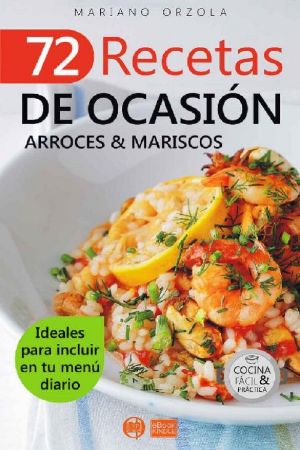 [Colección Cocina Fácil & Práctica 51] • 72 recetas de ocasión · Arroces & mariscos